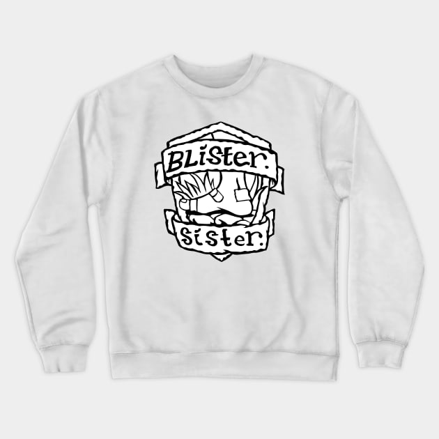 Blister Sister Crewneck Sweatshirt by bangart